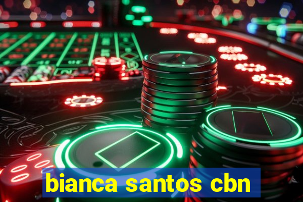 bianca santos cbn